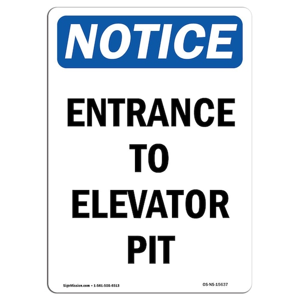 Safety Sign, OSHA Notice, 5" Height, NOTICE Entrance To Elevator Pit Sign, Portrait, 10PK